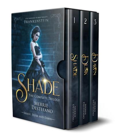 Shade: The Complete Trilogy: A Re-Imagining of Mary Shelley’s Frankenstein (The Frankenstein Saga)