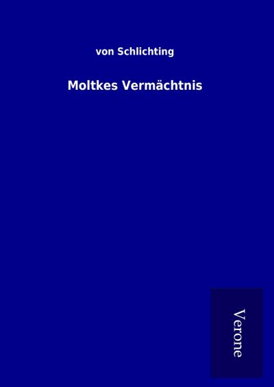 Moltkes Vermächtnis