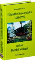 Die Eichsfelder Kanonenbahn 1880-1994 und der Bahn