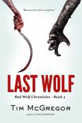 Last Wolf (Bad Wolf Chronicles, #3)