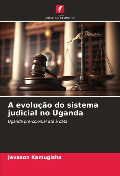 A evolução do sistema judicial no Uganda
