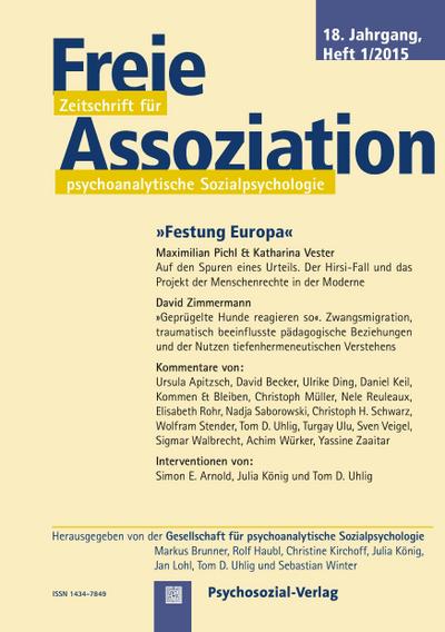 Freie Assoziation - Zeitschrift für psychoanalytische Sozialpsychologie 1/2015: ’Festung Europa’