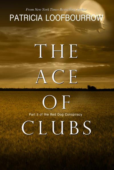 Ace Of Clubs: Part 3 of the Red Dog Conspiracy