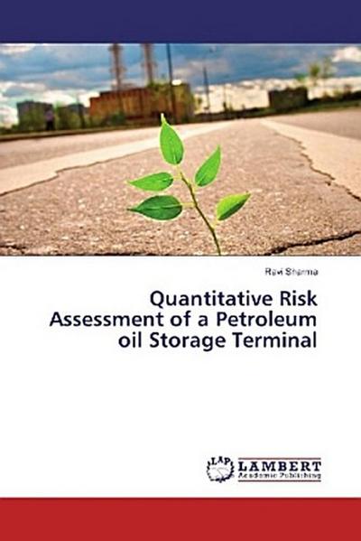 Quantitative Risk Assessment of a Petroleum oil Storage Terminal
