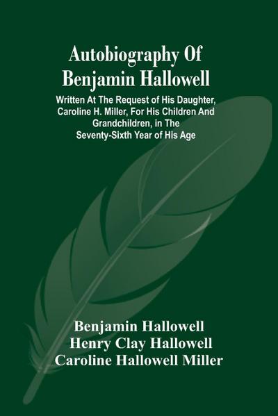 Autobiography Of Benjamin Hallowell