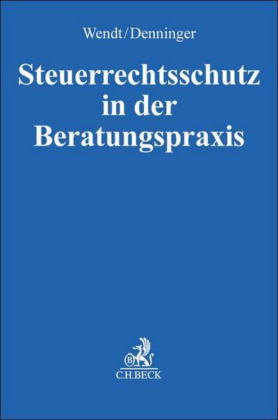 Steuerrechtsschutz in der Beratungspraxis