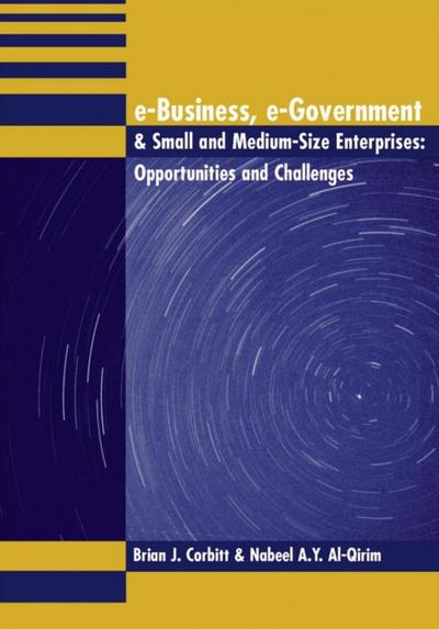 e-Business, e-Government & Small and Medium-Size Enterprises: Opportunities and Challenges