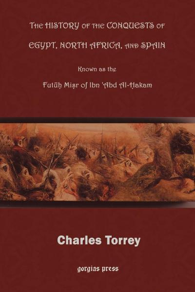 The History of the Conquest of Egypt, North Africa, and Spain