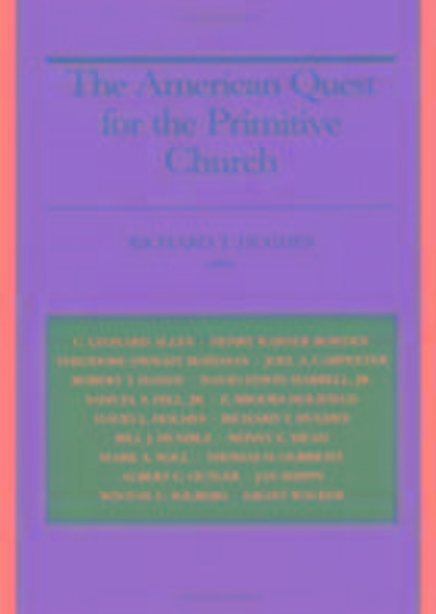 The AMERICAN QUEST for the PRIMITIVE CHURCH