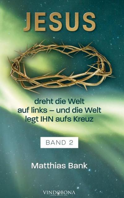 Jesus dreht die Welt auf links - und die Welt legt IHN aufs Kreuz