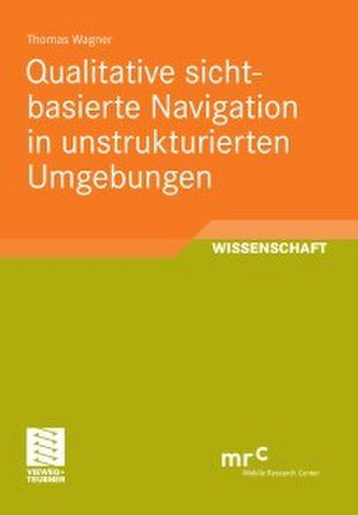 Qualitative sichtbasierte Navigation in unstrukturierten Umgebungen