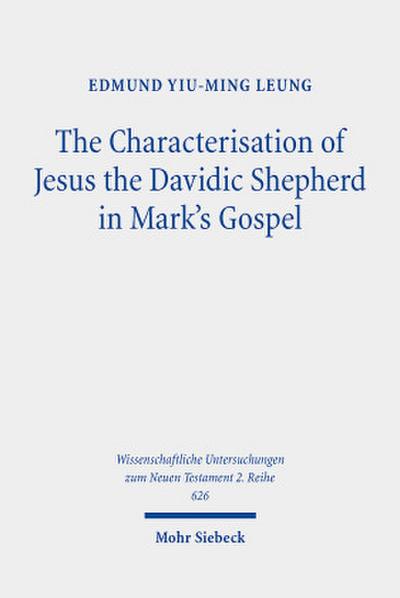 The Characterisation of Jesus the Davidic Shepherd in Mark’s Gospel