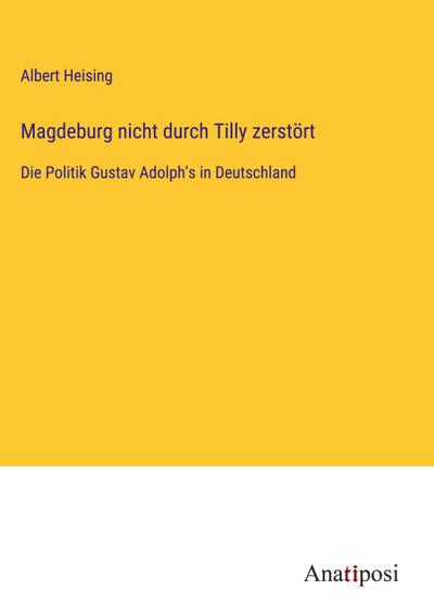 Magdeburg nicht durch Tilly zerstört