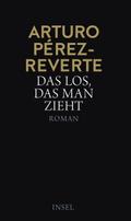 Das Los, das man zieht von Arturo Pérez-Reverte | Ebook