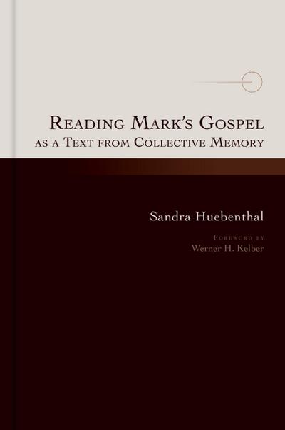 Reading Mark’s Gospel as a Text from Collective Memory