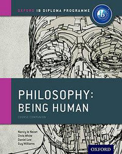 Oxford IB Diploma Programme: Philosophy: Being Human Course Book