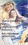 Die ungezähmte Rebellin