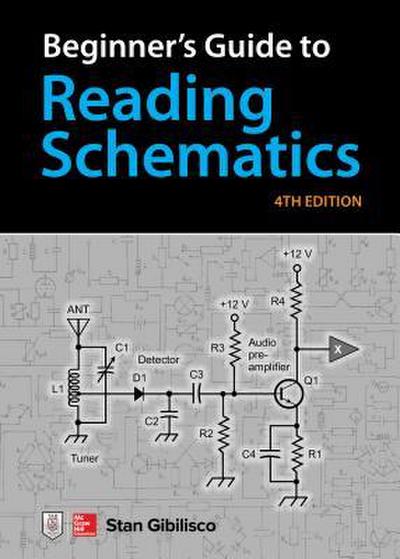 Beginner’s Guide to Reading Schematics, Fourth Edition