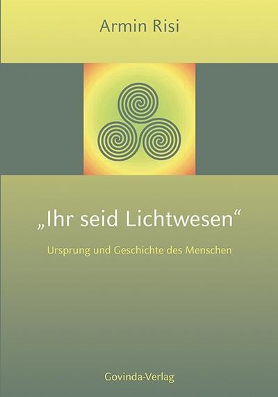 Ihr seid Lichtwesen
