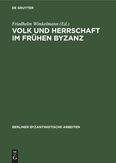 Volk und Herrschaft im Frühen Byzanz