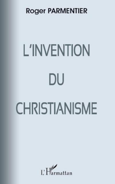 L’invention du christianisme