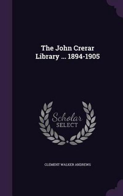 The John Crerar Library ... 1894-1905