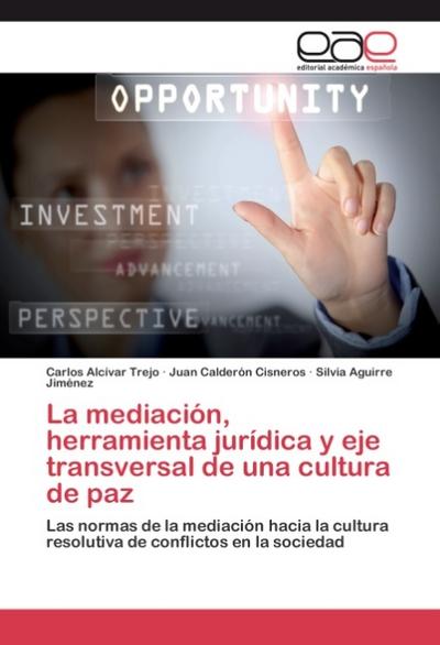 La mediación, herramienta jurídica y eje transversal de una cultura de paz