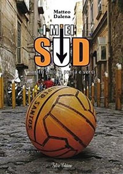 I miei Sud. Scritti civili in prosa e versi