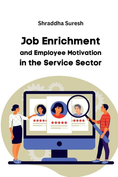 Job Enrichment and Employee Motivation in the Service Sector