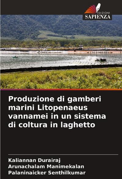 Produzione di gamberi marini Litopenaeus vannamei in un sistema di coltura in laghetto