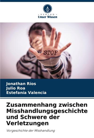 Zusammenhang zwischen Misshandlungsgeschichte und Schwere der Verletzungen