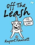 Off The Leash: It’s a Dog’s Life