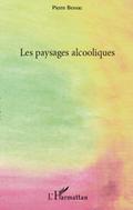 Paysages alcooliques Les
