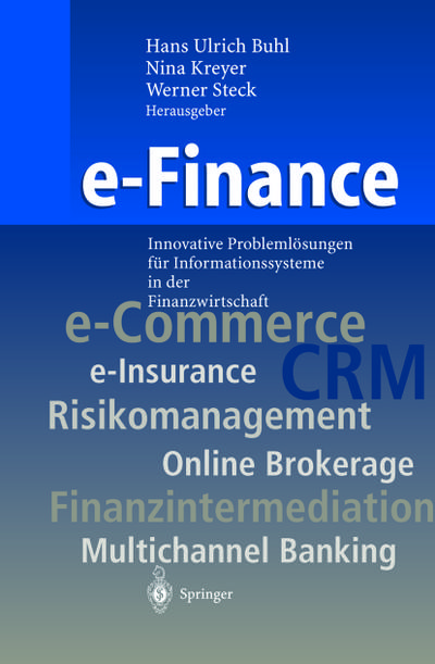 e-Finance: Innovative Problemlösungen für Informationssysteme in der Finanzwirtschaft