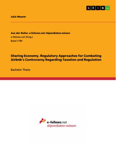 Sharing Economy. Regulatory Approaches for Combating Airbnb’s Controversy Regarding Taxation and Regulation