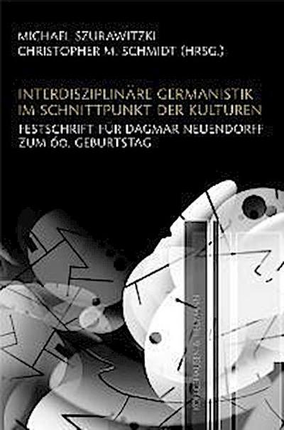 Interdisziplinäre Germanistik im Schnittpunkt der Kulturen