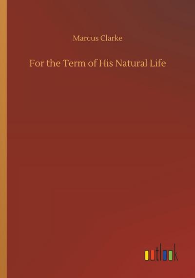 For the Term of His Natural Life