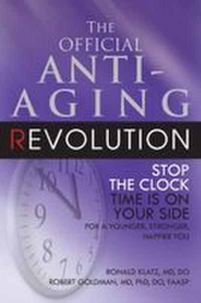 The Official Anti-Aging Revolution, Fourth Ed.