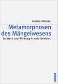 Metamorphosen des Mängelwesens
