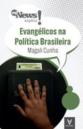 MyNews Explica Evangélicos na Política Brasileira