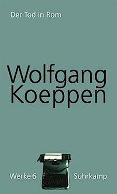Koeppen, W: Werke in 16 Bänden 6