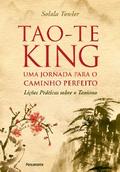 Tao-Te King - Uma Jornada para o Caminho Perfeito