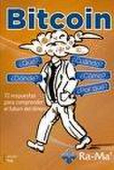 BITCOIN. ¿QUÉ? ¿CÓMO? ¿CÚANDO? ¿DÓNDE? ¿POR QUÉ?