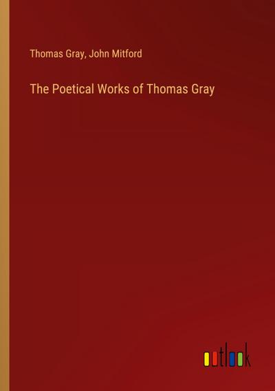 The Poetical Works of Thomas Gray