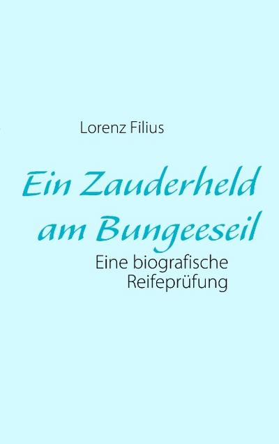 Filius, L: Zauderheld am Bungeeseil