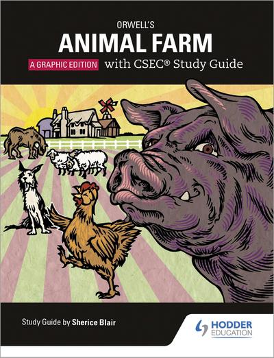 Orwell’s Animal Farm: The Graphic Edition with CSEC Study Guide
