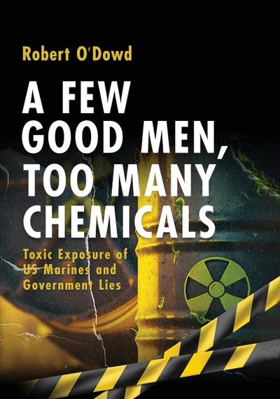 A Few Good Men, Too Many Chemicals