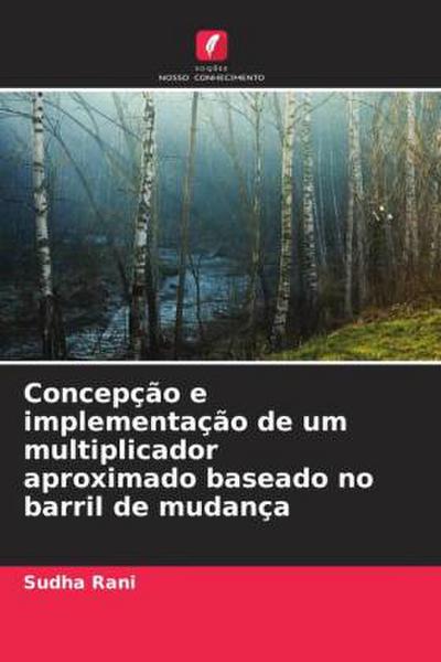 Concepção e implementação de um multiplicador aproximado baseado no barril de mudança