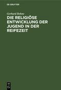 Die religiöse Entwicklung der Jugend in der Reifezeit