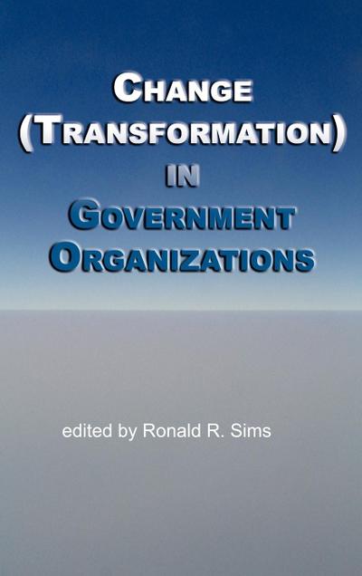 Change (Transformation) in Public Sector Organizations (Hc)
